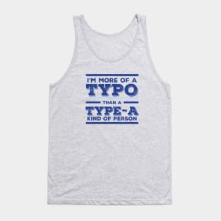 I'm more Typo than Type-A Tank Top